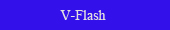 V-Flash Button